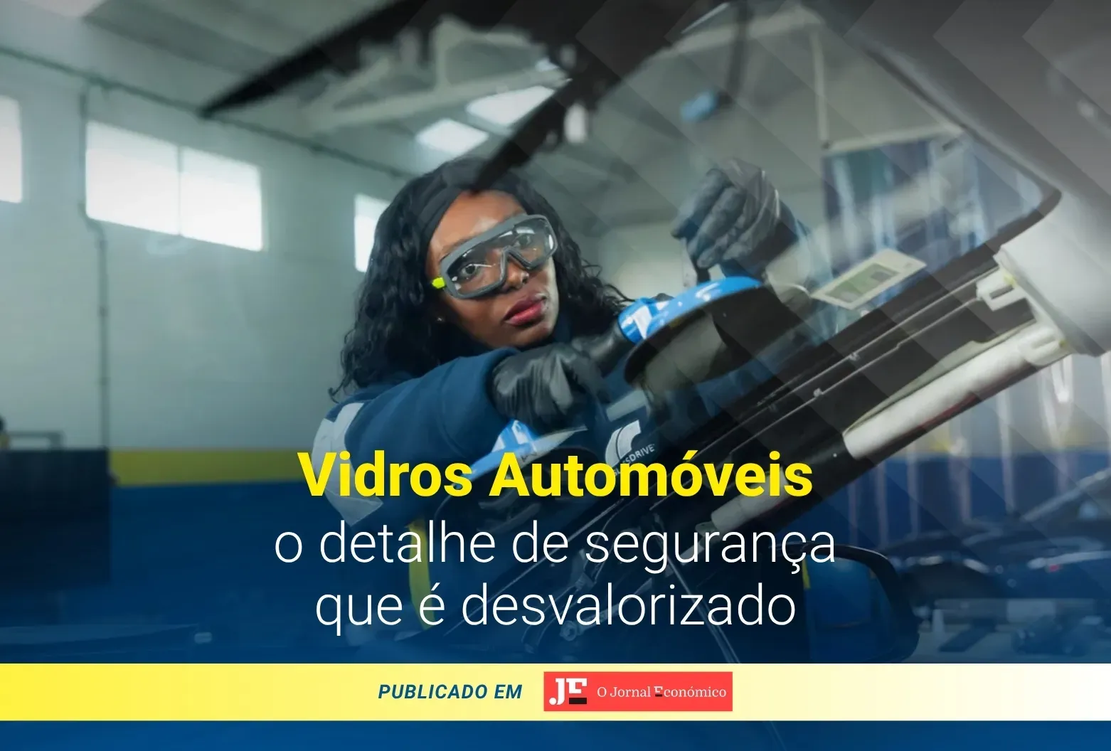 Vidros Automóveis: o detalhe de segurança que é desvalorizado